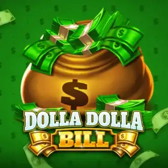 Dolla Dolla Bill